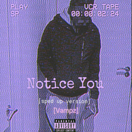 Notice you (Sped up) | Boomplay Music