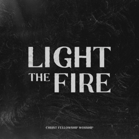 Light The Fire | Boomplay Music