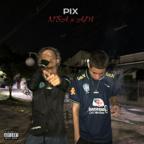 Pix ft. AM DA MENOR | Boomplay Music