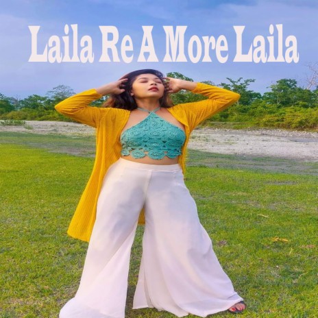 Laila Re A More Laila ft. Monika | Boomplay Music