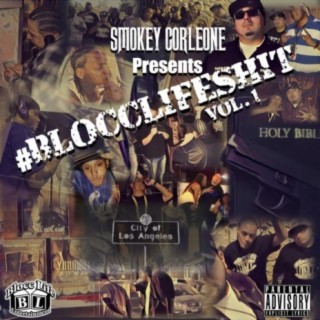 Smokey Corleone Presents #Blocclifeshit, Vol. 1
