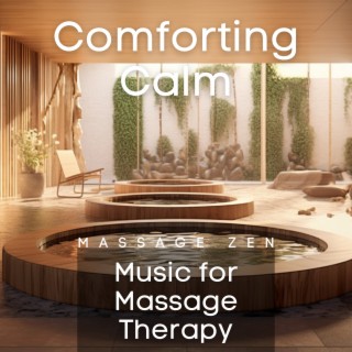 Comforting Calm: Music for Massage Therapy