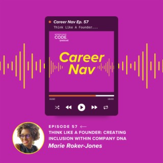 Career Nav #57: Think Like A Founder: Creating Inclusion Within Company DNA