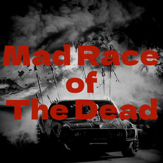 Mad Race of the Dead