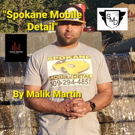 Spokane Mobile Detail ft. Malik Truth Martin | Boomplay Music