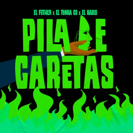 Pila e Caretas ft. El Tonka 03 & EL KABLE | Boomplay Music