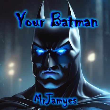 Your Batman | Boomplay Music