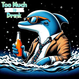 Too Much to Drink lyrics | Boomplay Music