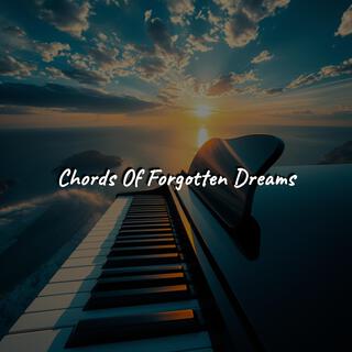 Chords Of Forgotten Dreams