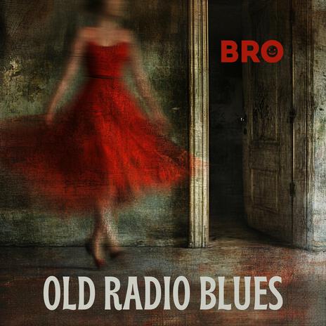 Old Radio Blues | Boomplay Music