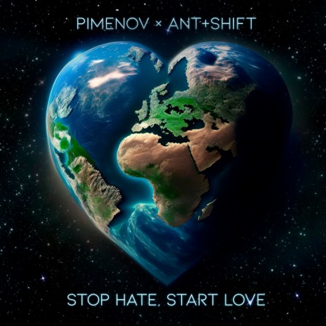 Stop Hate, Start Love (Extended Mix) ft. Ant+Shift