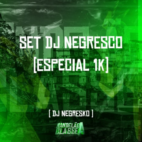 Set Dj Negresco (Especial 1K) | Boomplay Music