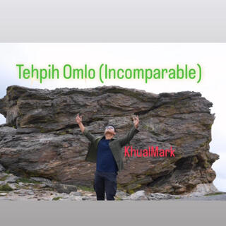 TehPih Omlo (incomparable) lyrics | Boomplay Music