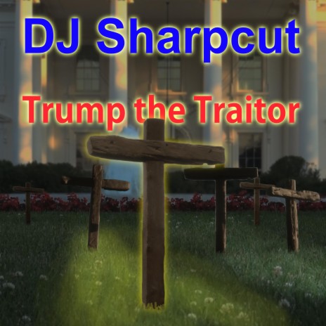 Trump the Traitor ft. Gary Robinson | Boomplay Music