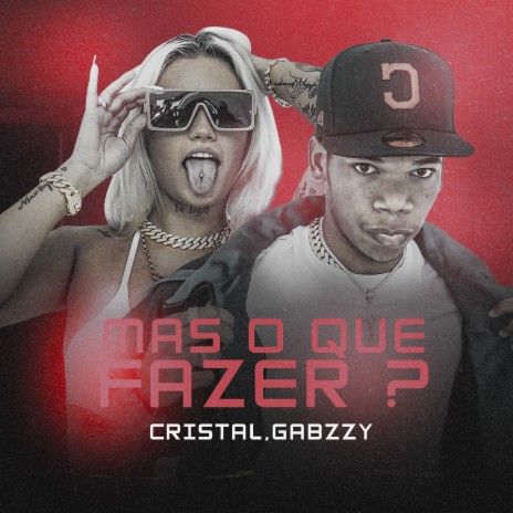 Mas Fazer O Que? ft. MC GABZZY & CZT | Boomplay Music