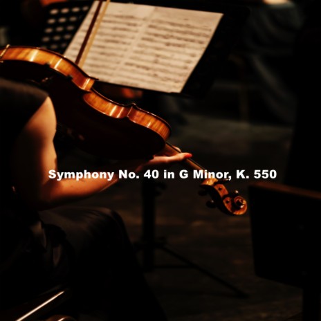 Symphony No. 40 in G Minor, K. 550 | Boomplay Music