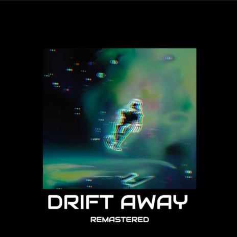 Drift Away (2023 Remaster)