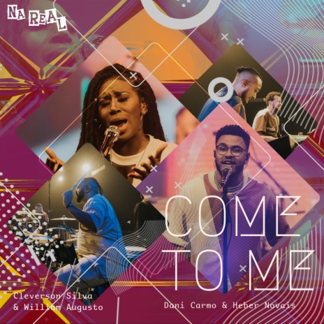 Come To Me ft. William Augusto, Dani Carmo & Heber Novais | Boomplay Music