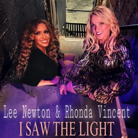 I SAW THE LIGHT ft. Rhonda Vincent | Boomplay Music