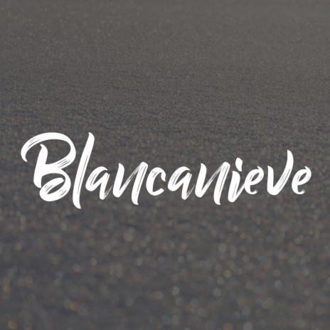 BLANCANIEVE | Boomplay Music