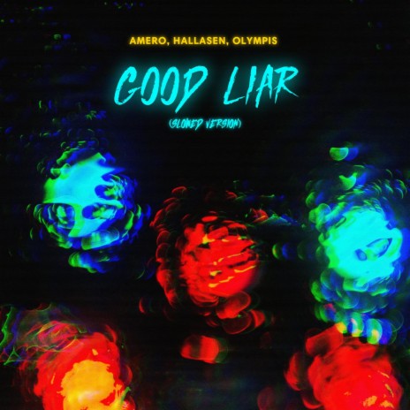 Good Liar (Slowed Version) ft. Hallasen & Olympis | Boomplay Music