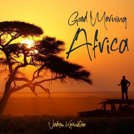 Good Morning Africa | Boomplay Music