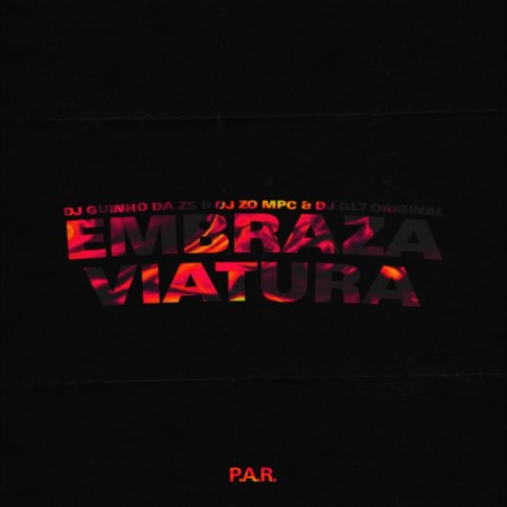 Embraza Viatura ft. DJ ZO MPC & DJ GL7 ORIGINAL | Boomplay Music