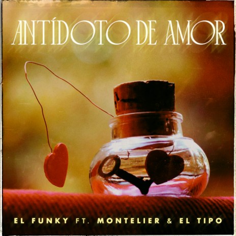 Antídoto de Amor ft. El Tipo & Montelier | Boomplay Music