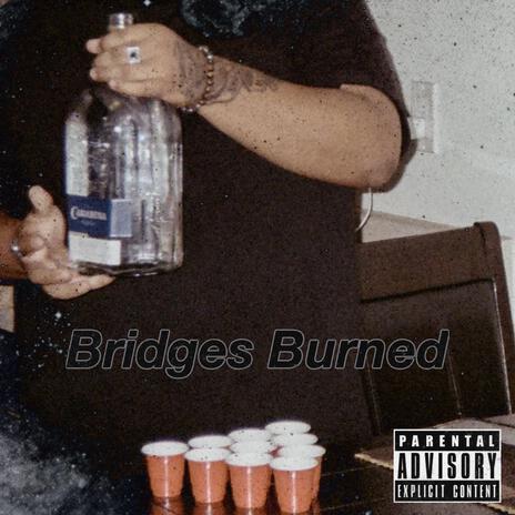 Bridges Burned | Boomplay Music