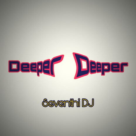 Deeper Deeper | Boomplay Music