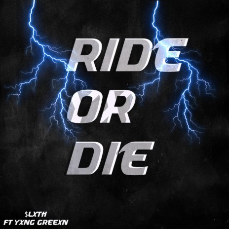RIDE OR DIE ft. YXNG GREEXN