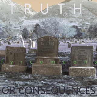 Truth Or Consequences