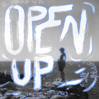 Open Up lyrics | Boomplay Music