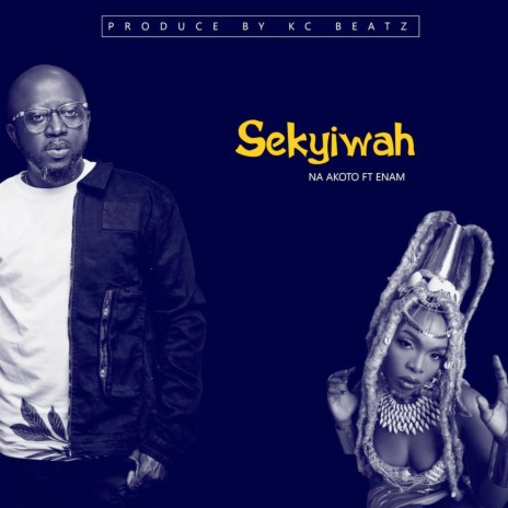 Sekyiwah ft. Enam | Boomplay Music