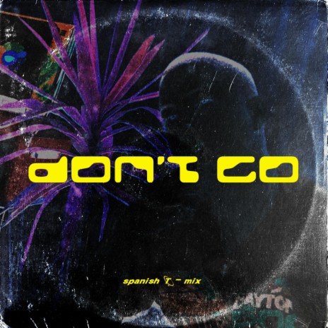 Don't Go (Spanish Version) | Boomplay Music