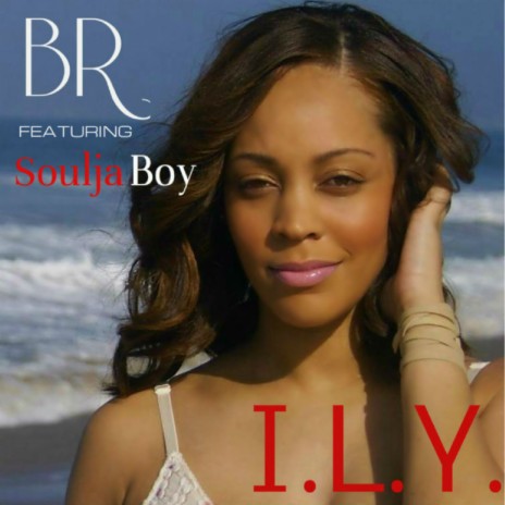 I.L.Y. (I Love You) [feat. Soulja Boy] | Boomplay Music