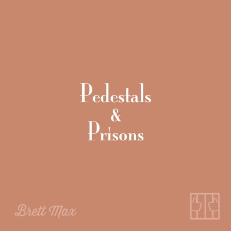 Pedestals & Prisons | Boomplay Music