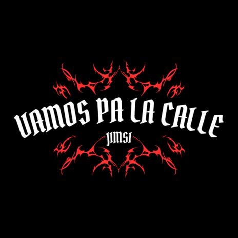 Vamos pa la calle | Boomplay Music