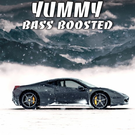 Yummy (Bass Boosted) | Boomplay Music