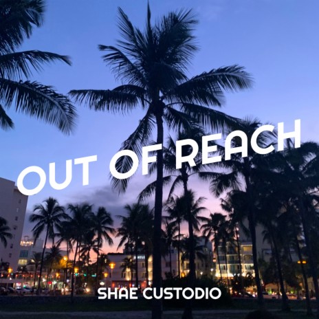 Out of Reach | Boomplay Music