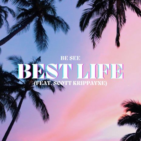 Best Life ft. Scott Krippayne | Boomplay Music