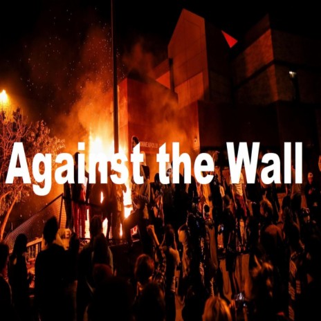 Against the Wall | Boomplay Music