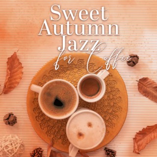 Sweet Autumn Jazz for Coffee