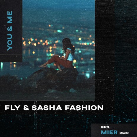 You & Me (Mier Remix) ft. Sasha Fashion