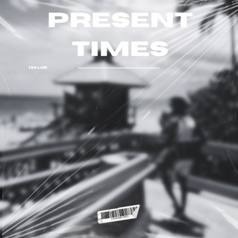PRESENT TIMES | Boomplay Music