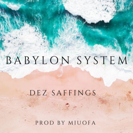 BABYLON SYSTEM ft. DEZ SAFFINGS | Boomplay Music