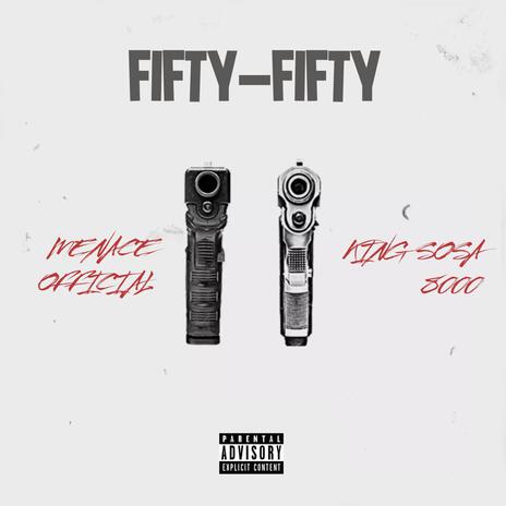 Fifty-Fifty ft. King Sosa 8000