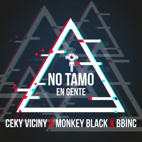 No Tamo En Gente ft. Monkey Black & BBinc | Boomplay Music