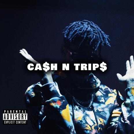 Ca$h N Trip$ | Boomplay Music