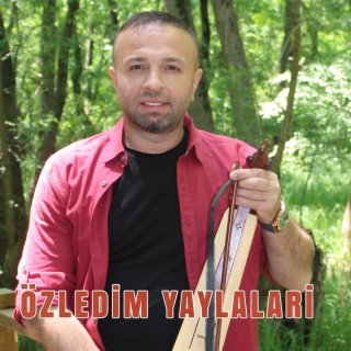 Özledim Yaylalari